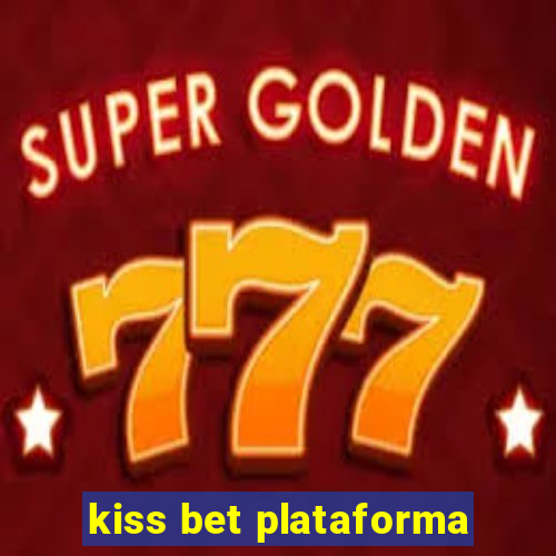 kiss bet plataforma